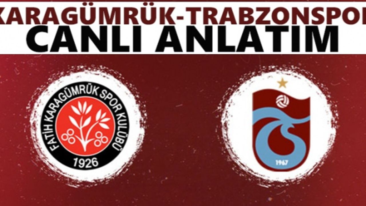 Karagümrük - Trabzonspor (canlı anlatım)