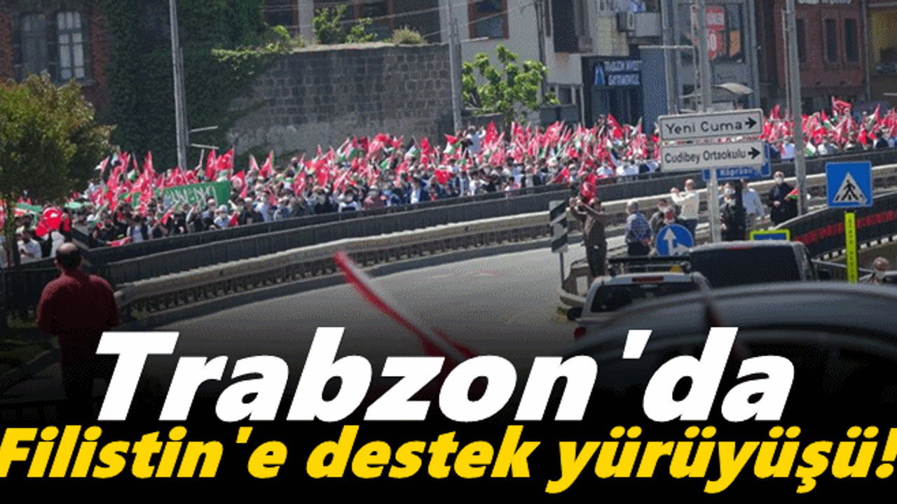 Trabzon'da Filistin'e destek yürüyüşü!