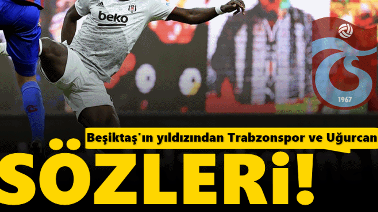 Aboubakar'dan Trabzonspor ve Uğurcan sözleri!