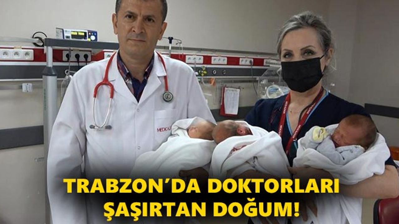 Trabzon'da şaşırtan doğum!