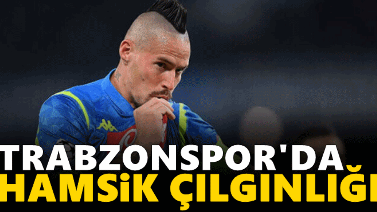 Trabzonspor taraftarlarında Hamsik çılgınlığı!