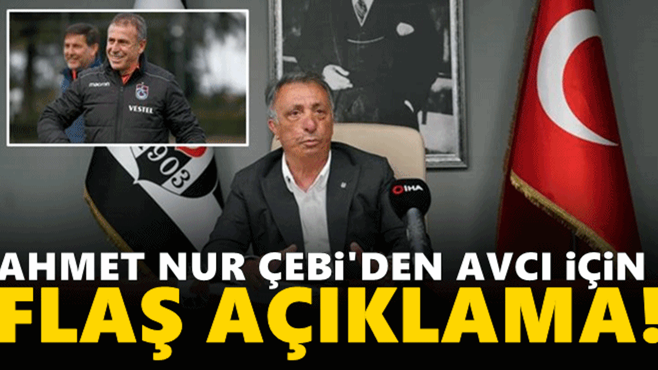 Ahmet Nur Çebi'den Abdullah Avcı açıklaması!