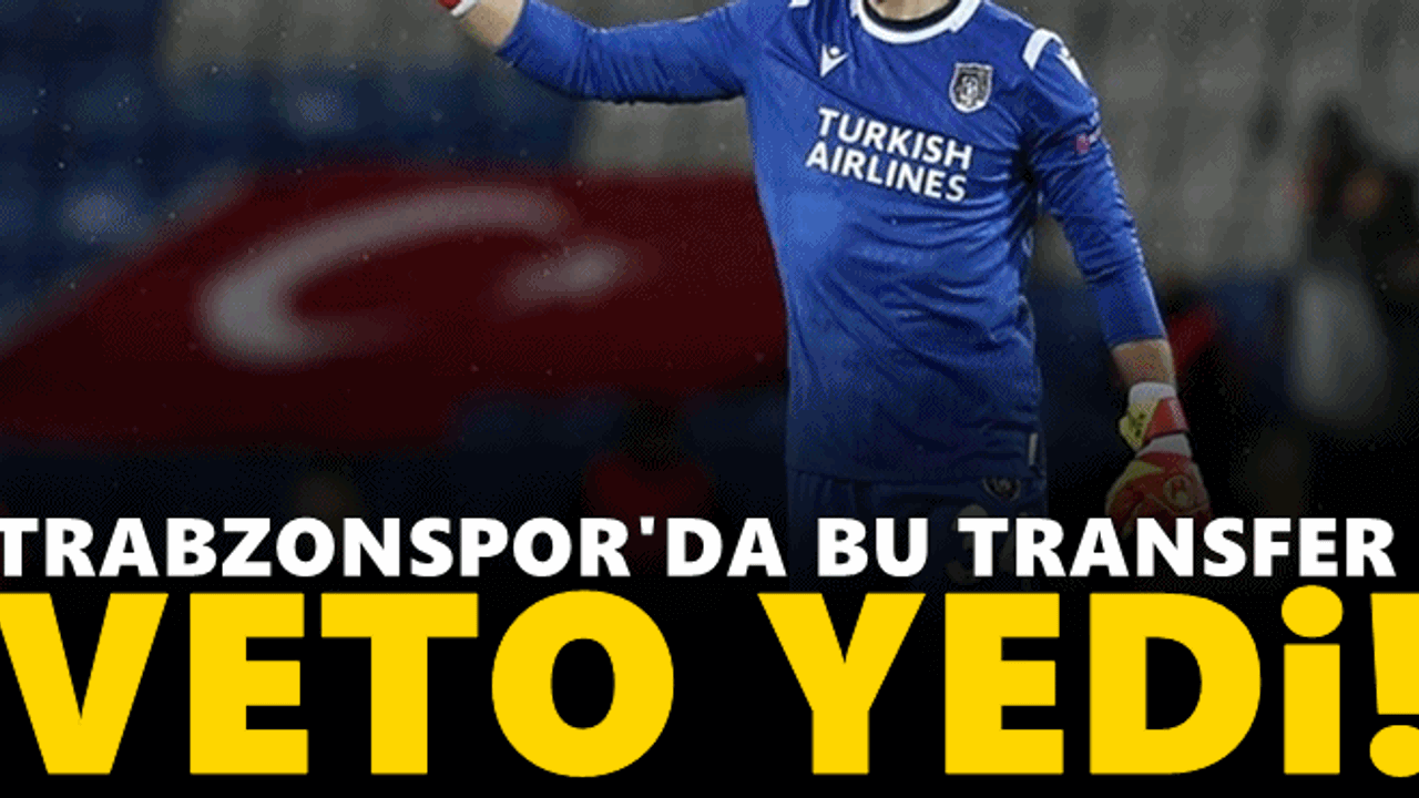 Trabzonspor'da kaleci transferine veto!