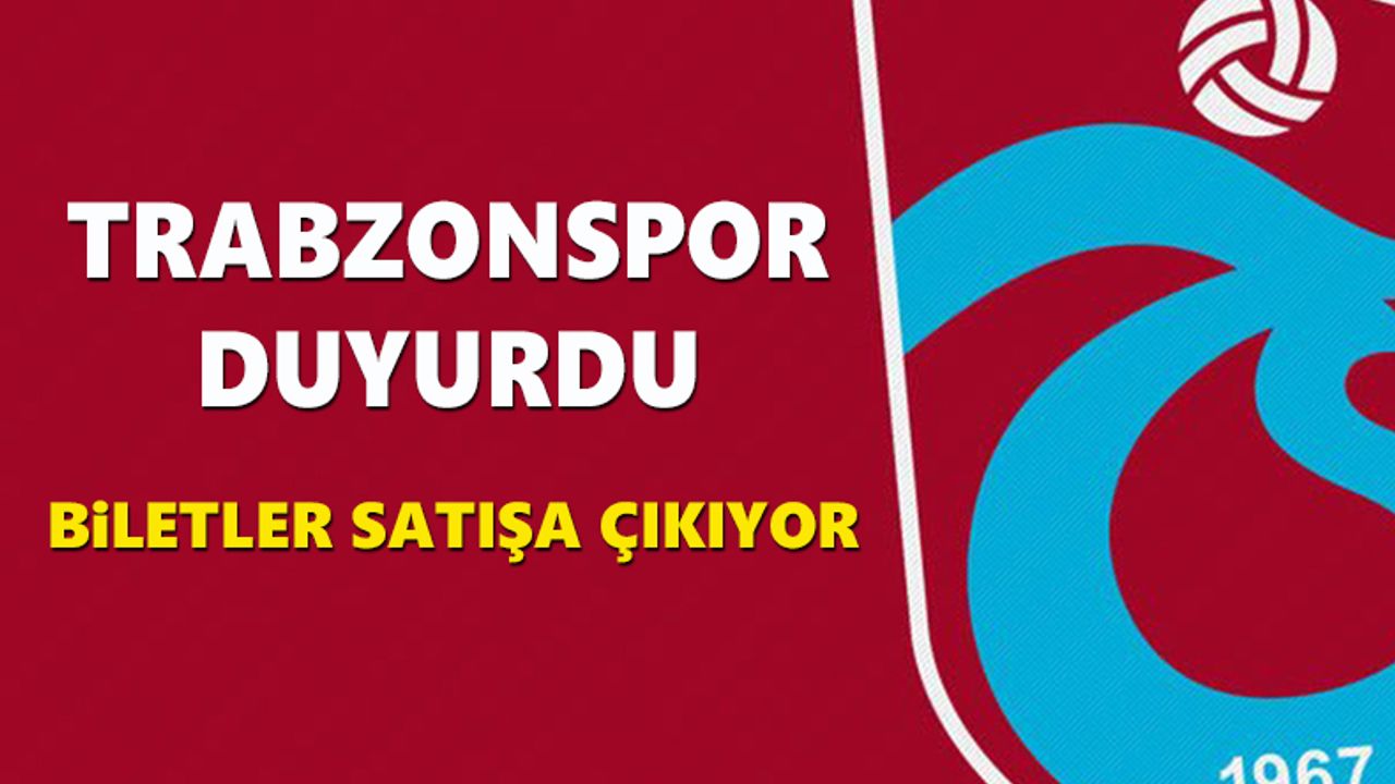 Trabzonspor duyurdu! Biletler satışa çıkıyor