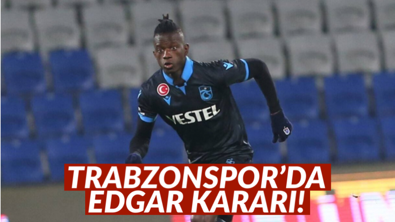 Trabzonspor’un Edgar kararı belli oluyor!