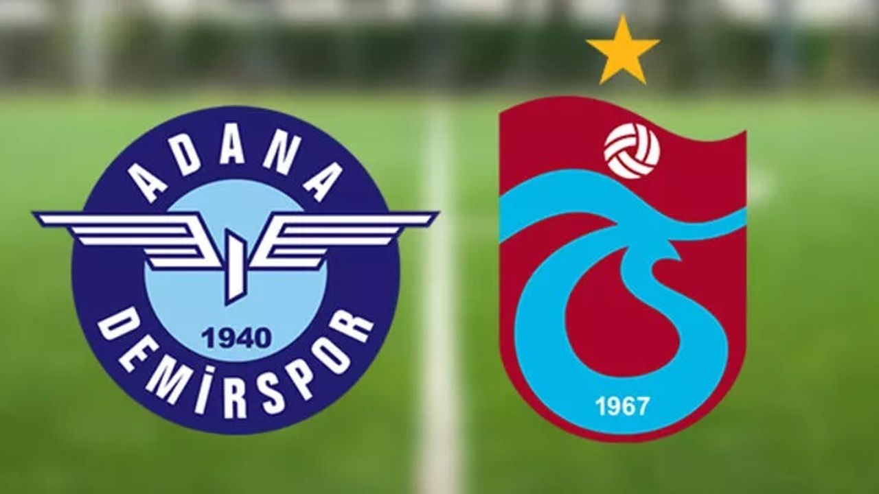 Adana Demirspor - Trabzonspor - ilk 11'ler açıklandı