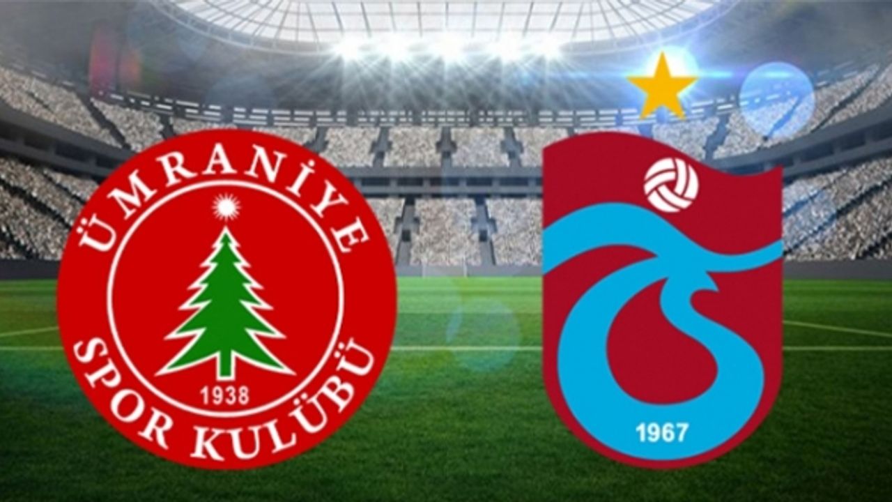 Ümraniyespor - Trabzonspor maçı (ilk 11'ler)
