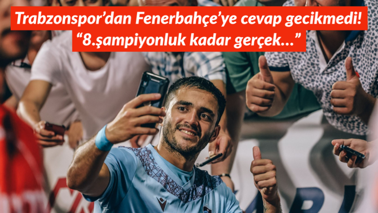 Trabzonspor’dan Fenerbahçe’ye cevap gecikmedi