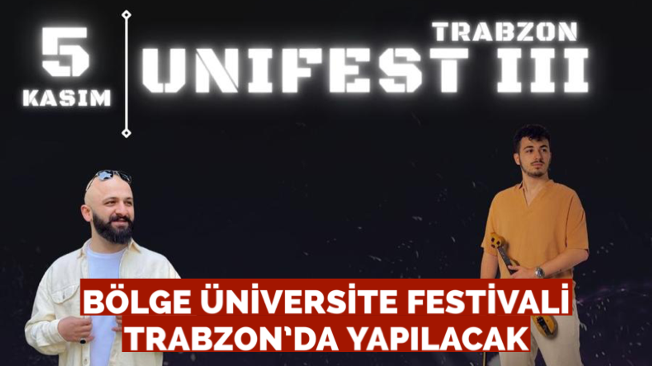 Bölge üniversite festivali Trabzon’da yapılacak