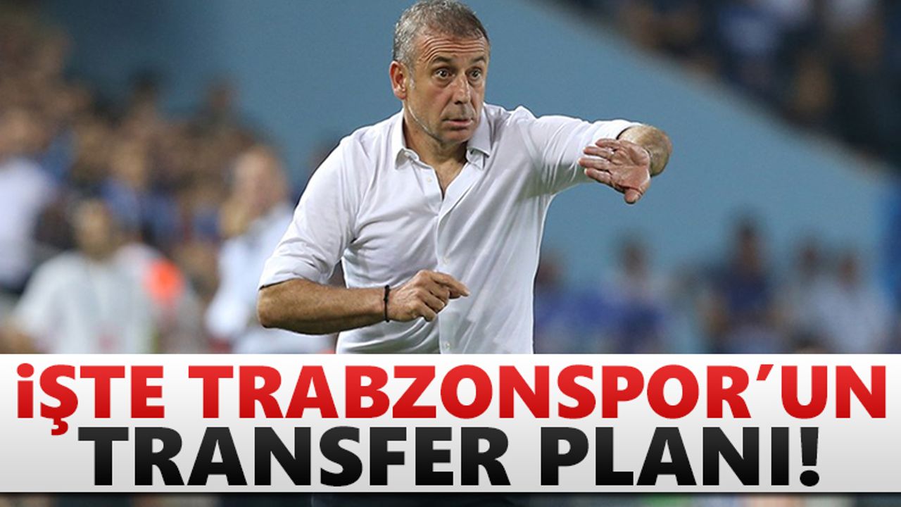 İşte Trabzonspor'un transfer planı!