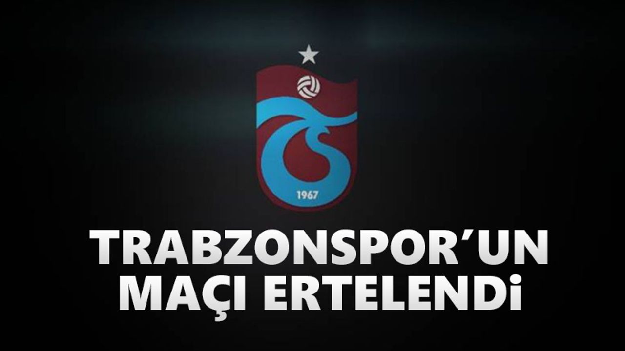 Trabzonspor'un hazırlık maçı ertelendi