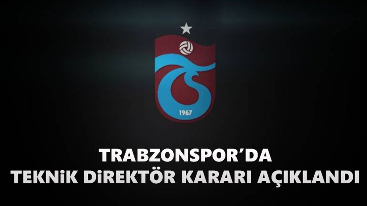 Trabzonspor'da teknik direktör kararı verildi