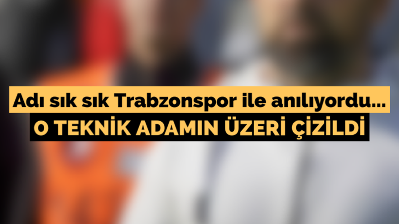 Adı sık sık Trabzonspor ile anılıyordu! O teknik adamın üzeri çizildi!