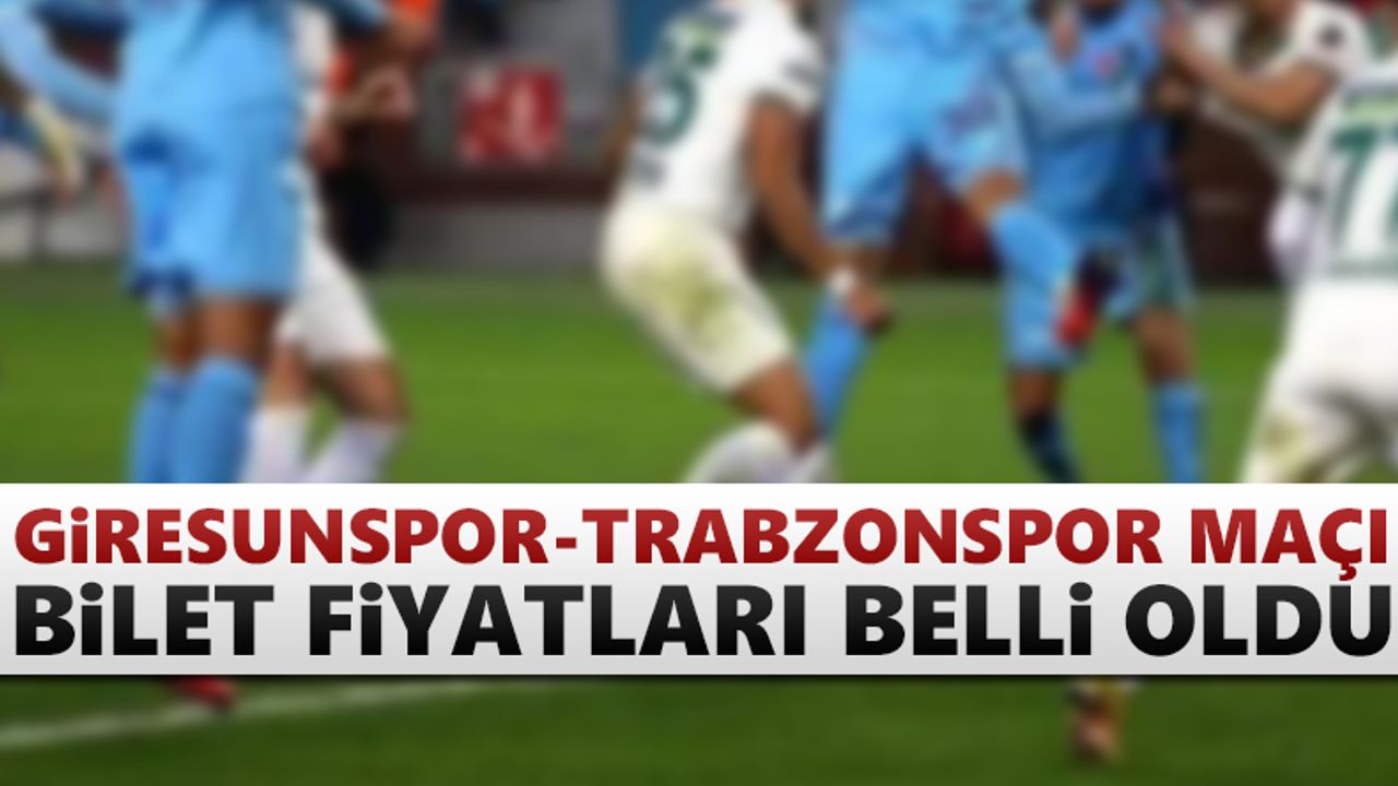 Giresunspor - Trabzonspor maçı bilet fiyatları belli oldu