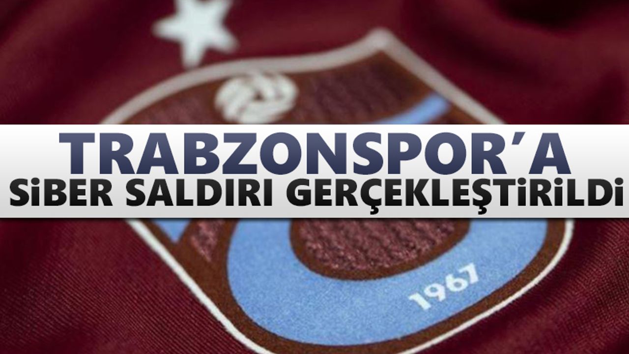 Trabzonspor'a siber saldırı gerçekleştirildi