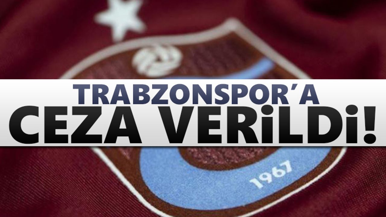 Trabzonspor’a ceza verildi