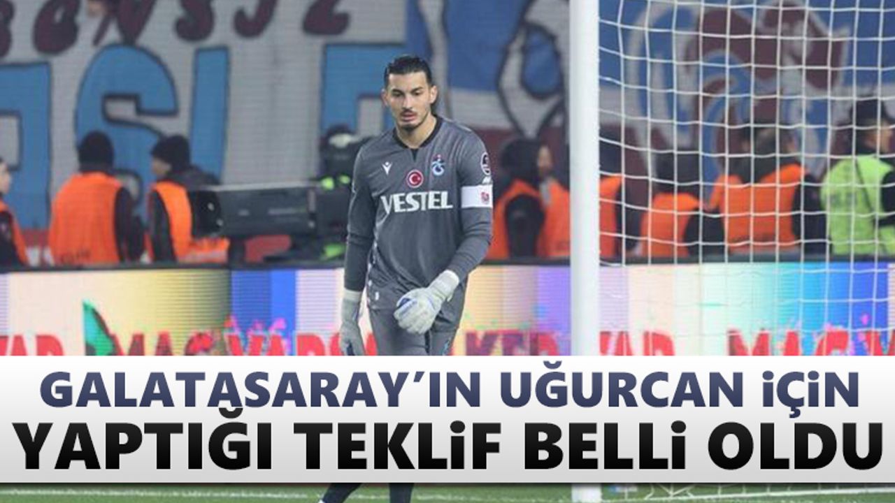 Galatasaray'ın Uğurcan için yaptığı teklif belli oldu
