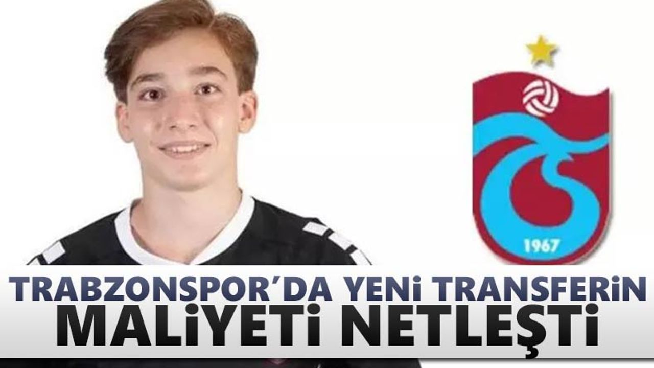 Trabzonspor'da yeni transferin maliyeti netleşti