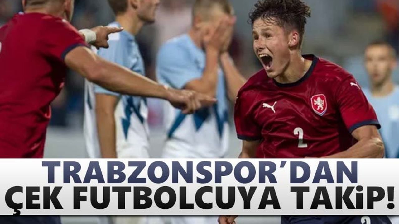 Trabzonspor'dan Çek futbolcuya takip!