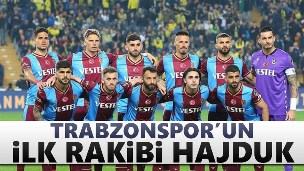 Trabzonspor’un ilk rakibi Hajduk