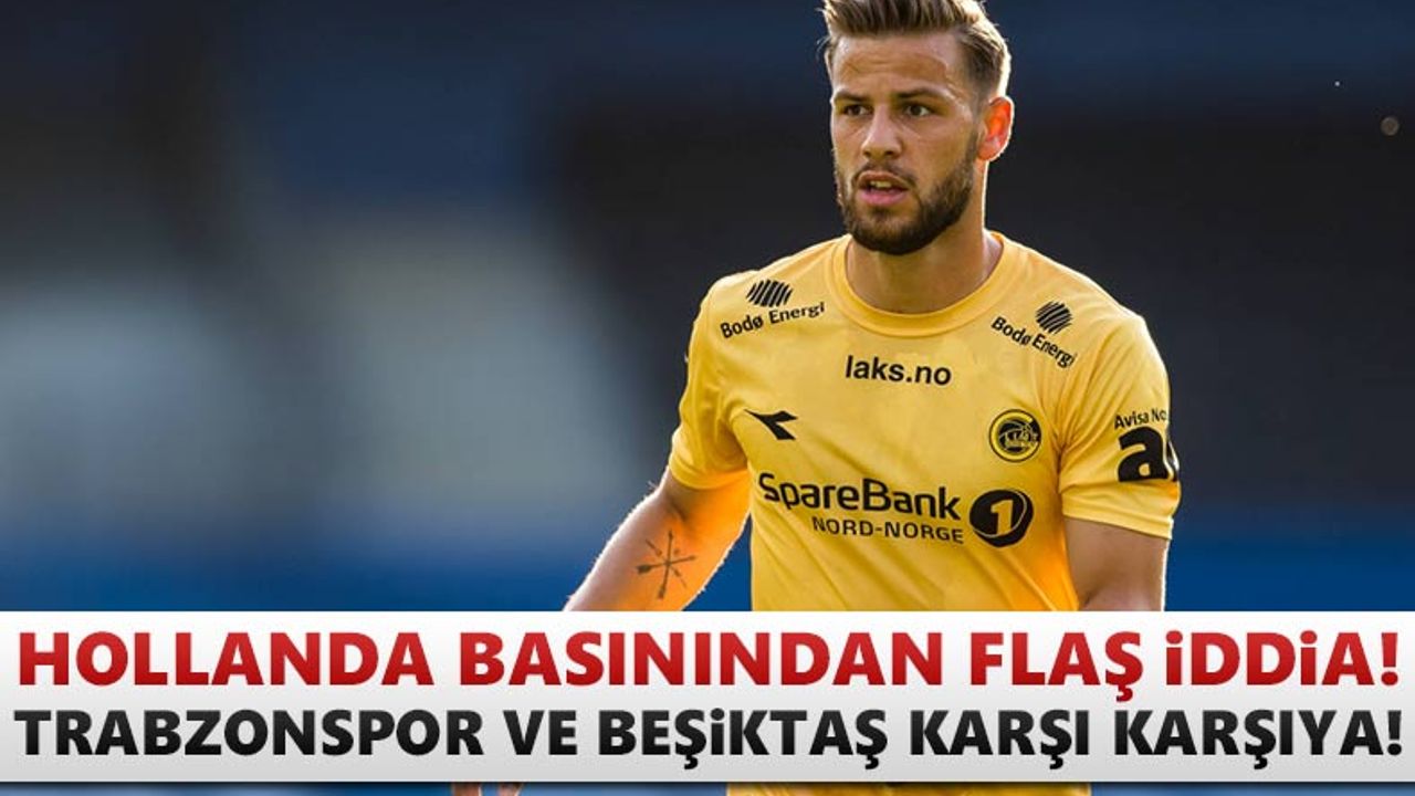 Hollanda basınından flaş iddia! Trabzonspor ve Beşiktaş karşı karşıya…
