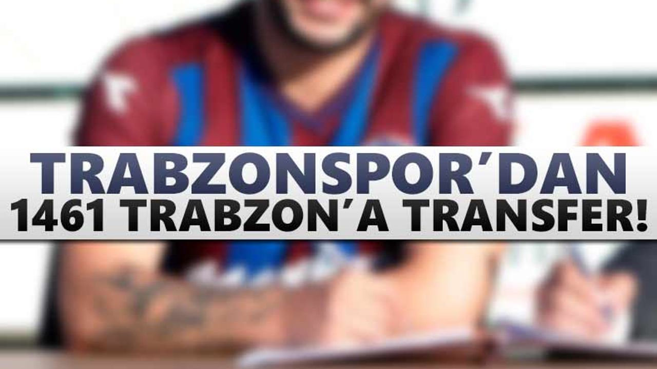 Trabzonspor’dan 1461 Trabzon'a transfer!