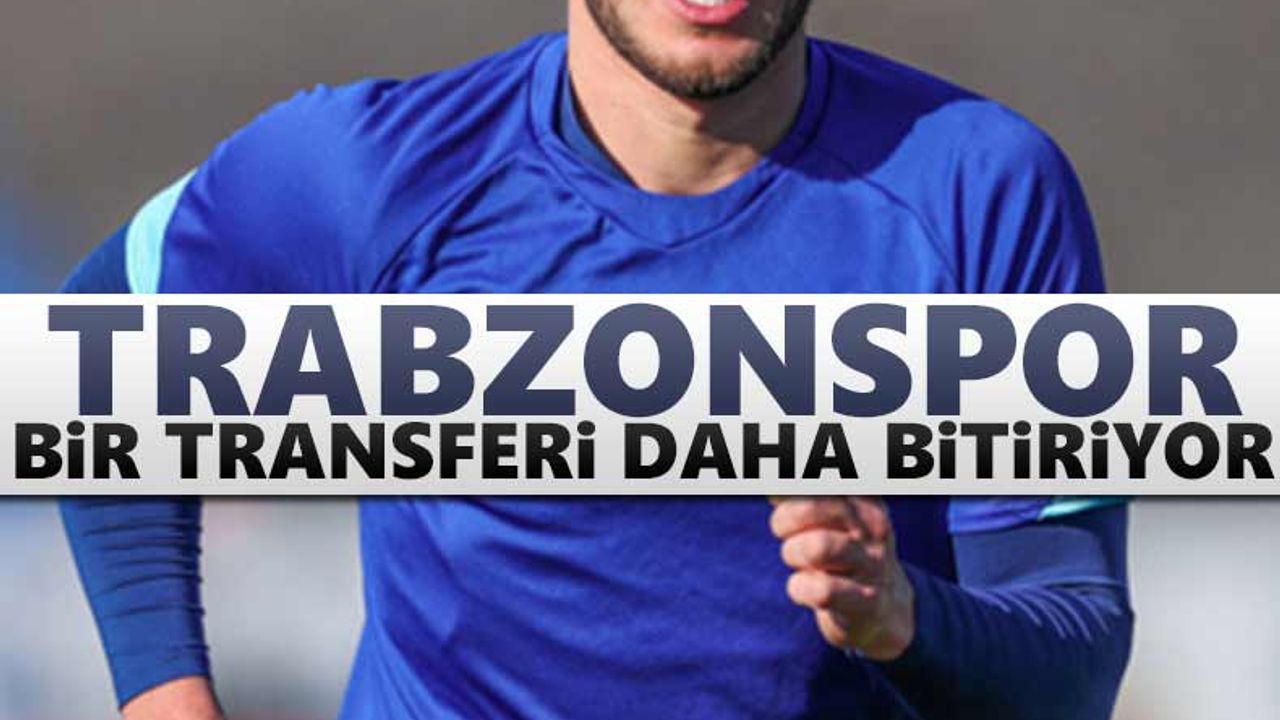 Trabzonspor bir transferi daha bitiriyor!