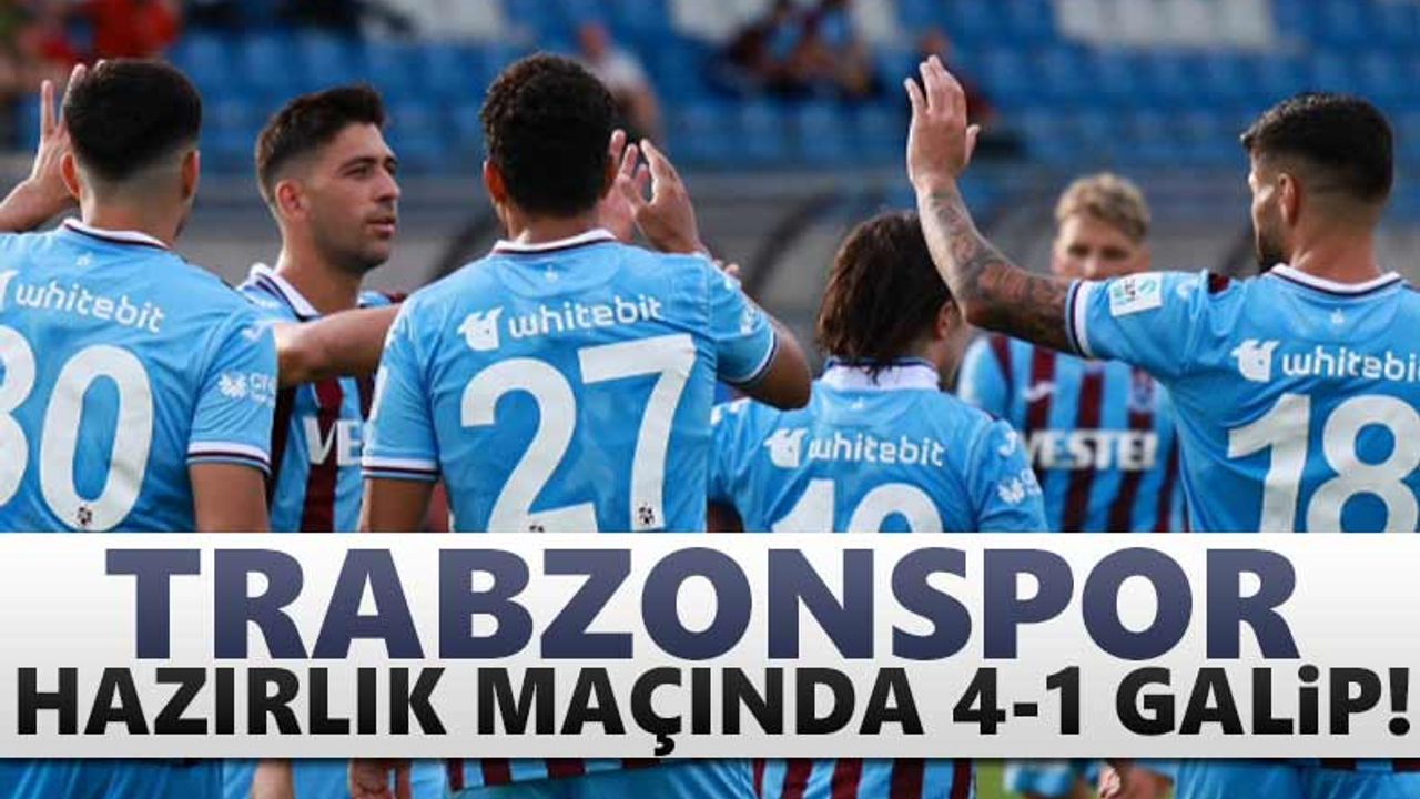 Trabzonspor hazırlık maçında 4-1 galip!
