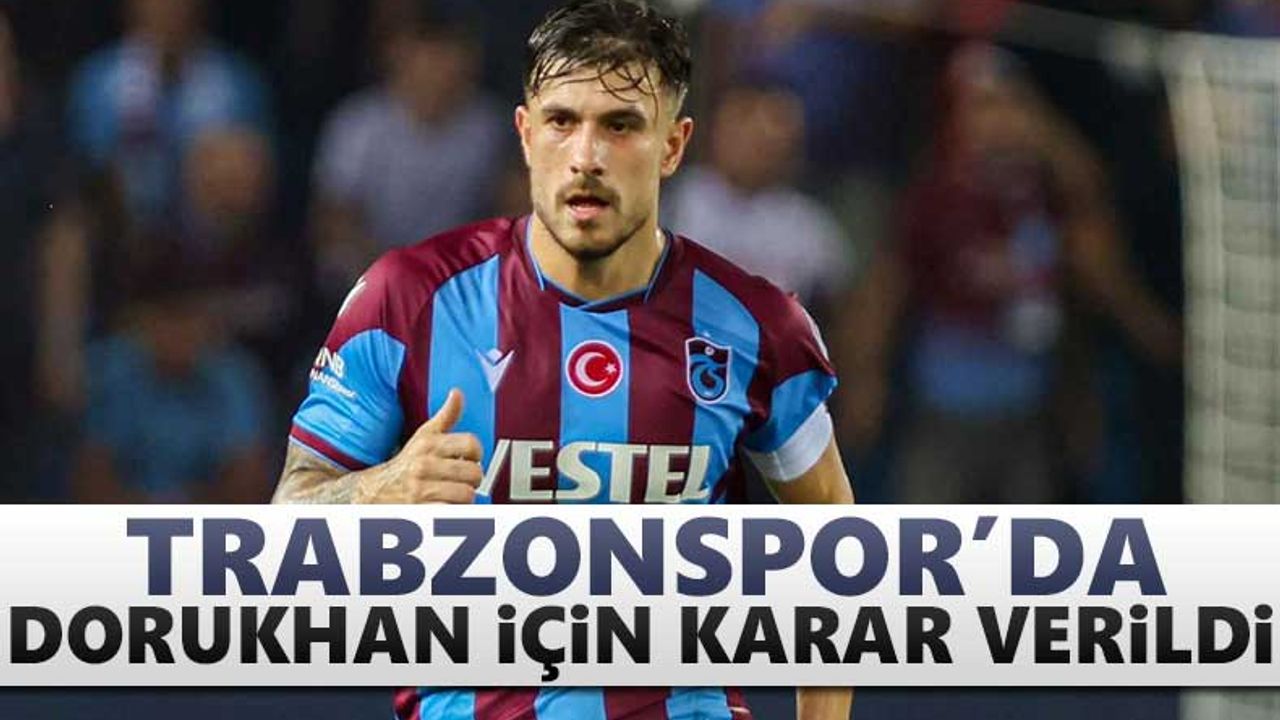 Trabzonspor'da Dorukhan kararı verildi