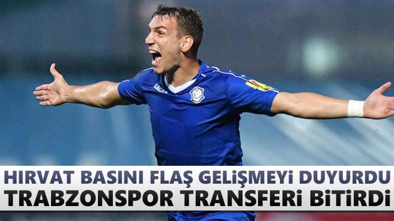 Hırvat basını duyurdu! "Trabzonspor transferi bitirdi"
