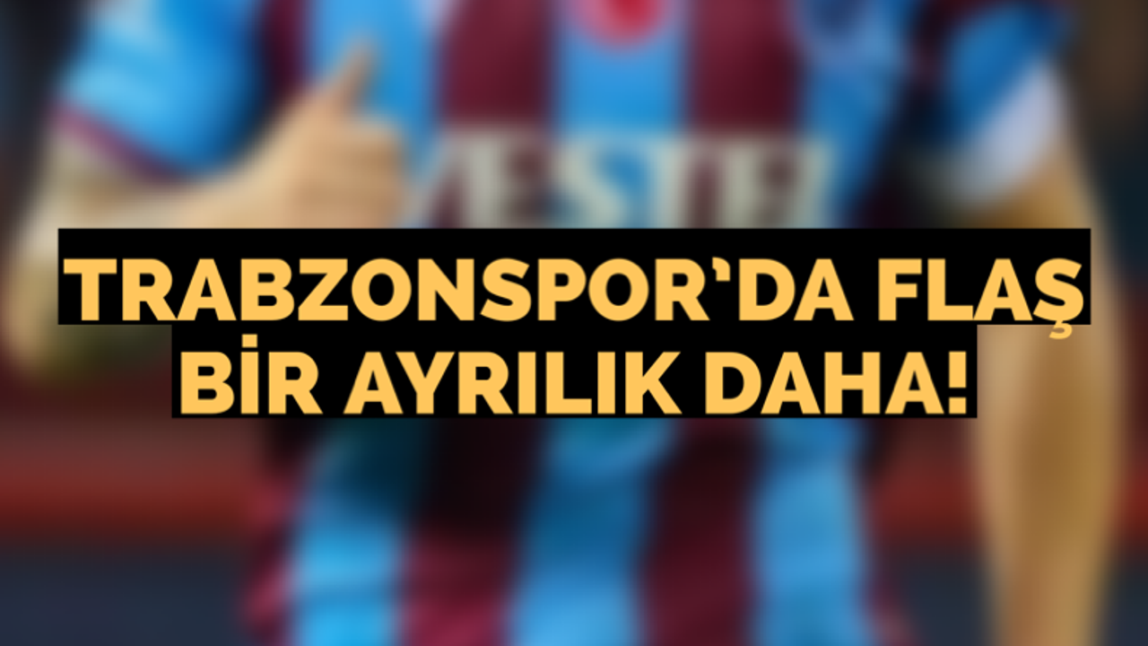 Trabzonspor flaş ayrlılığı böyle duyurdu