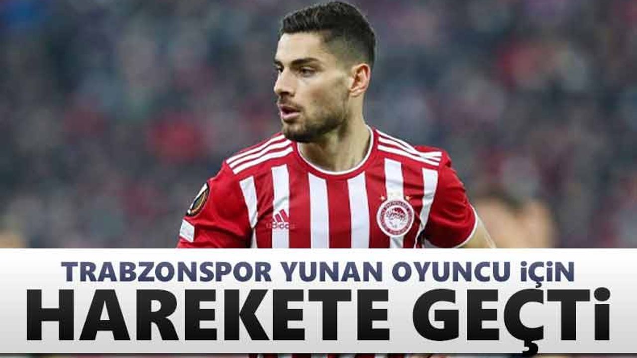 Trabzonspor, Yunan oyuncu için harekete geçti