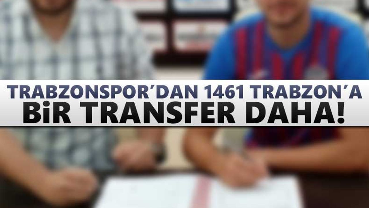 Trabzonspor'dan 1461 Trabzon'a kiralık gönderildi