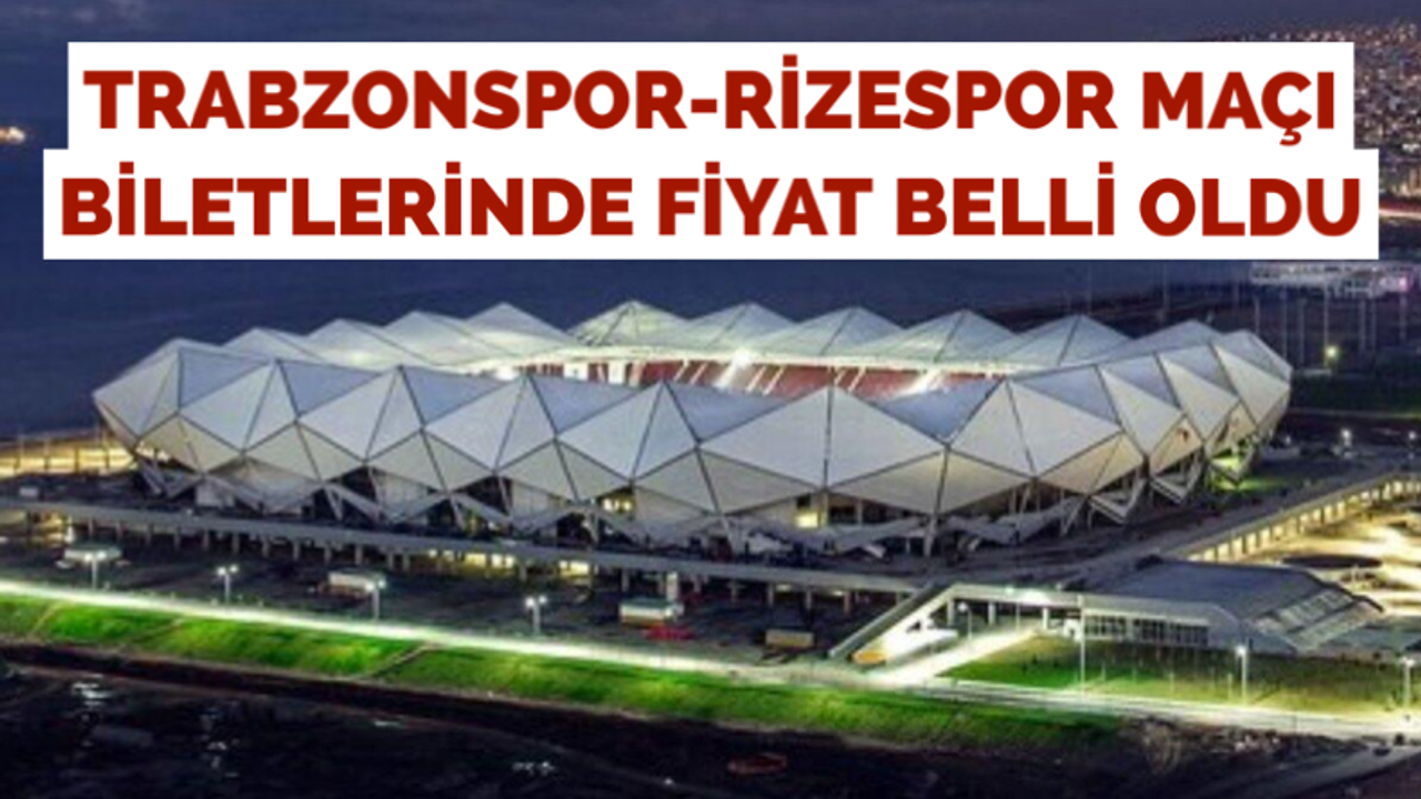 Trabzonspor-Rizespor maçı biletleri kaç lira?