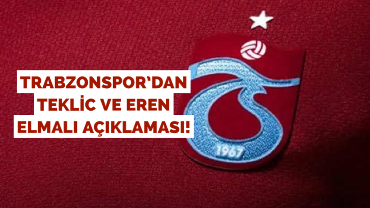 Trabzonspor'dan Teklic ve Eren Elmalı açıklaması