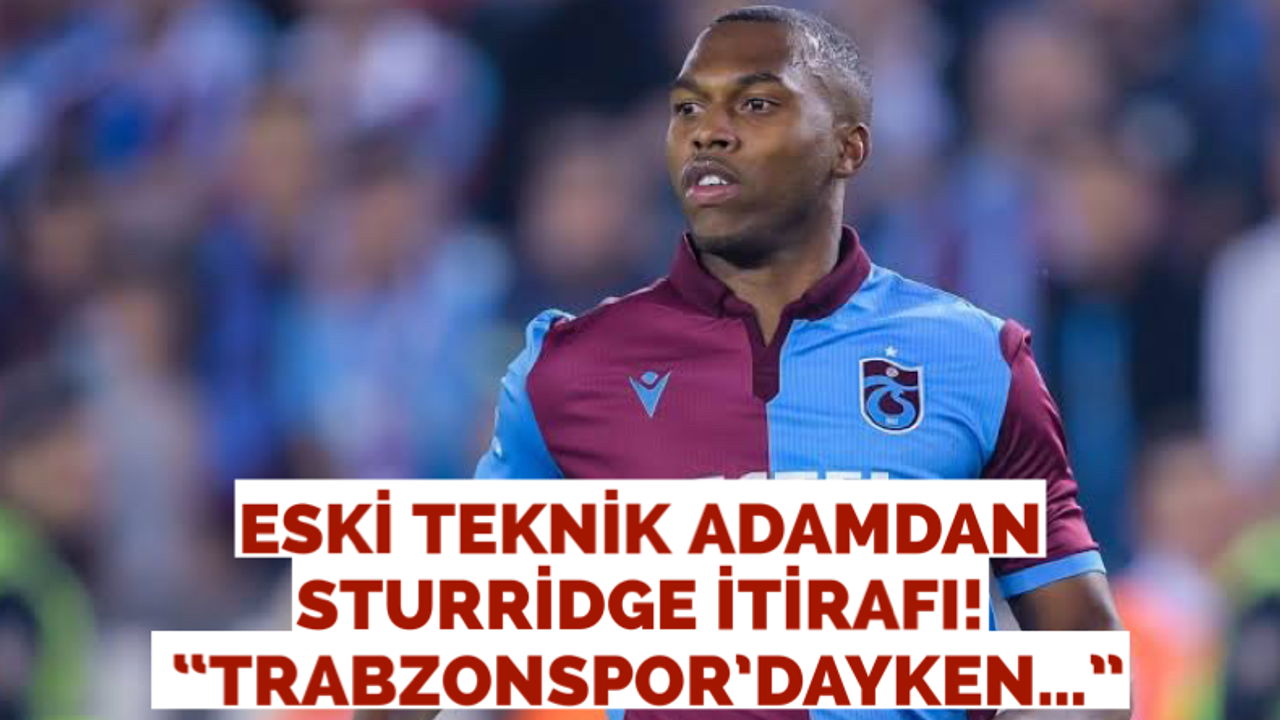 Sturridge itirafı! “Trabzonspor’dayken…”