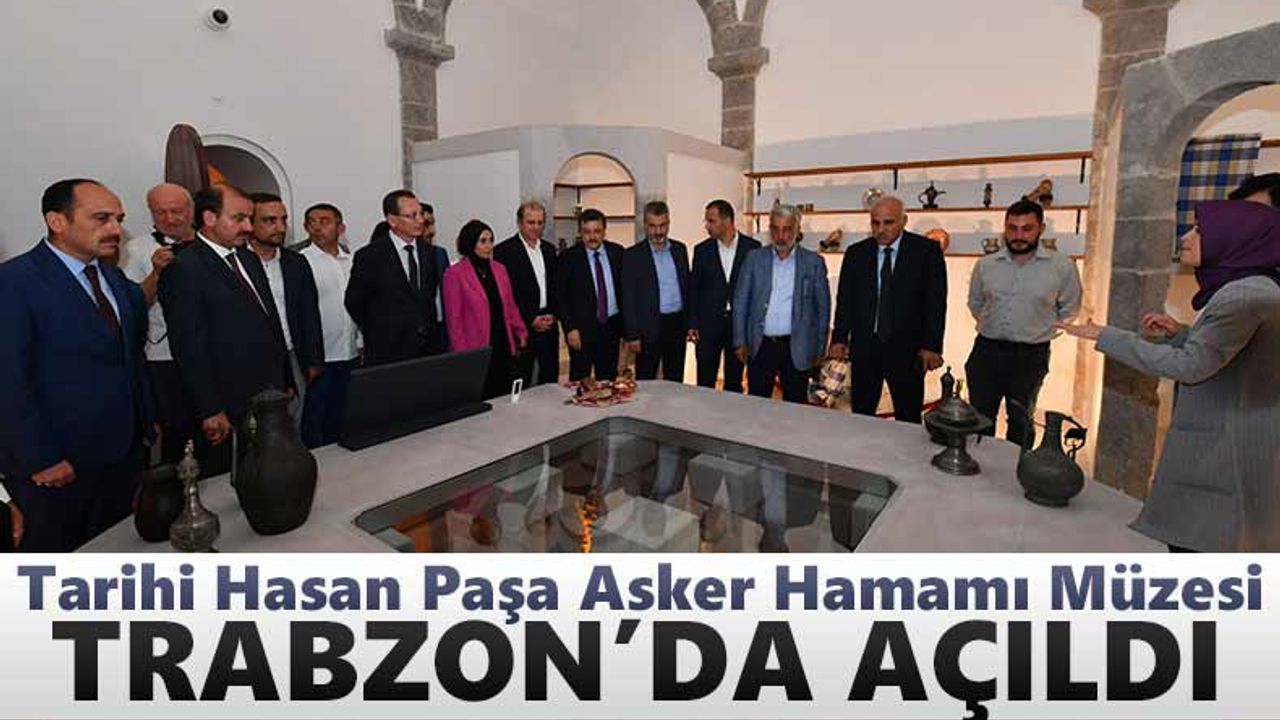 Tarihi Hasan Paşa Asker Hamamı Müzesi açıldı
