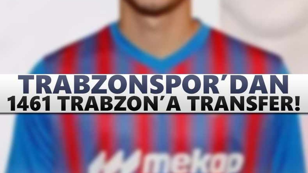 Trabzonspor'dan 1461 Trabzon'a bir transfer daha!