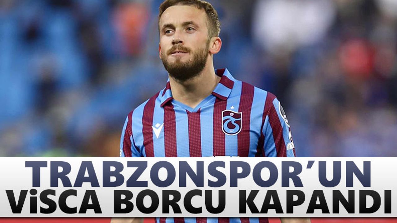 Trabzonspor'un Visca borcu kapandı