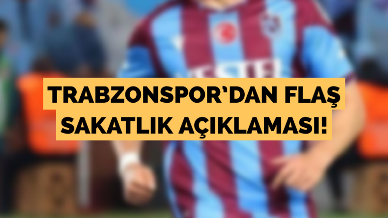 Trabzonspor’dan sakatlık açıklaması! Tedavisi başladı