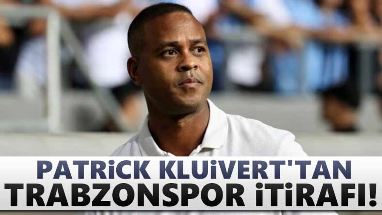 Patrick Kluivert'tan Trabzonspor açıklaması!