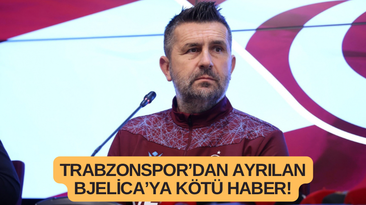 Trabzonspor’dan ayrılan Bjelica’ya kötü haber!