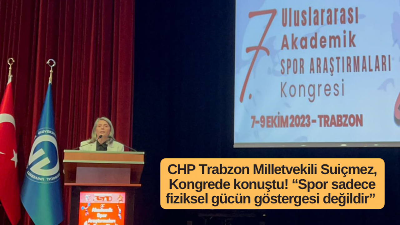 CHP Trabzon Milletvekili Suiçmez, kongrede konuştu