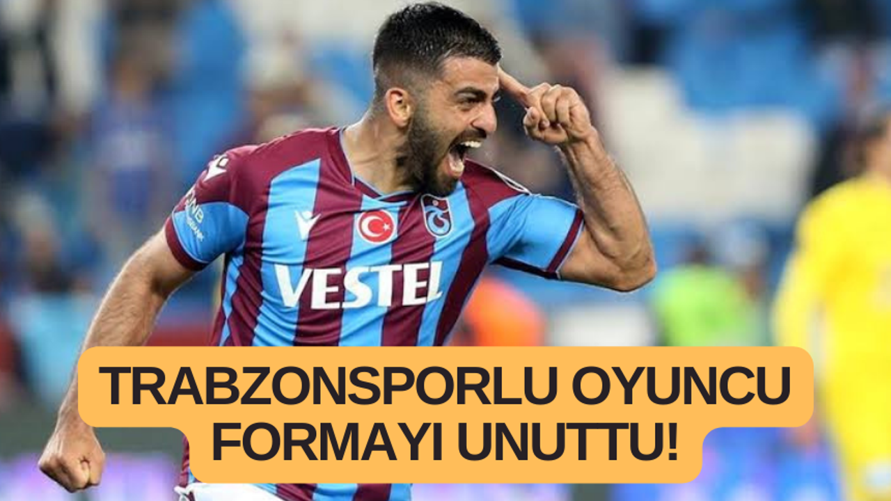 Trabzonsporlu oyuncu formayı unuttu