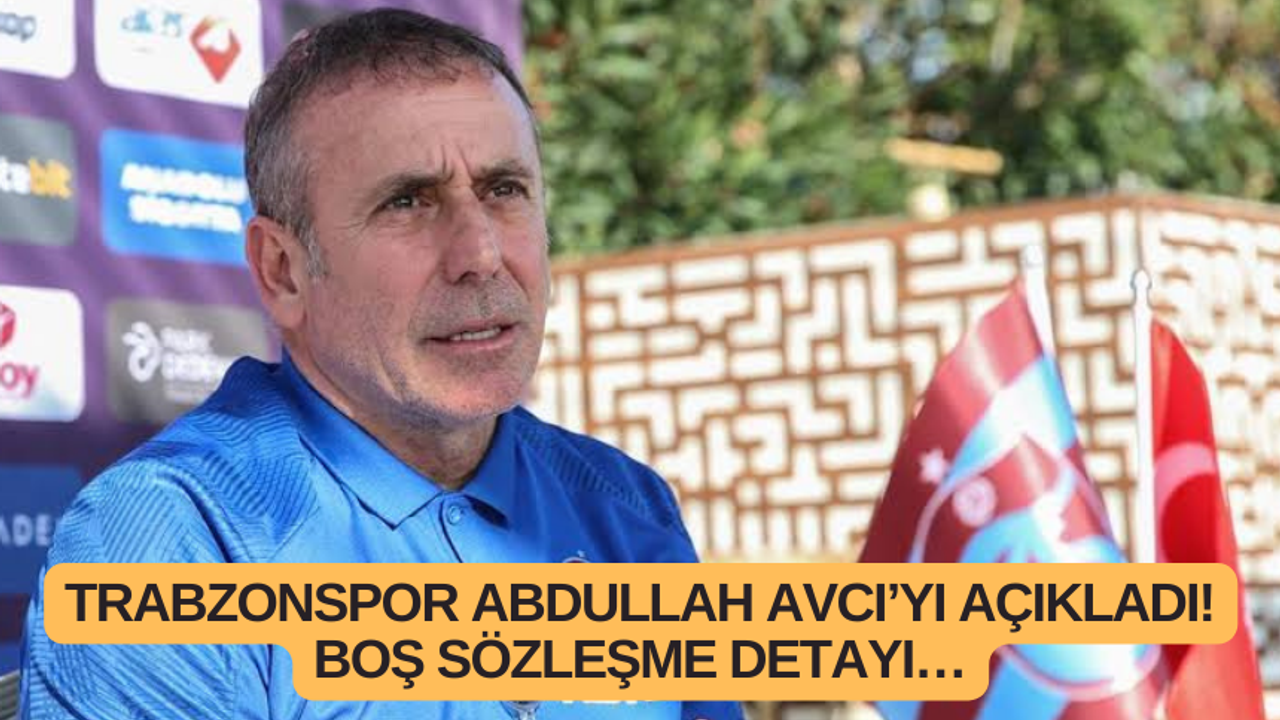 Trabzonspor Abdullah Avcı’yı açıkladı! Boş sözleşme detayı…