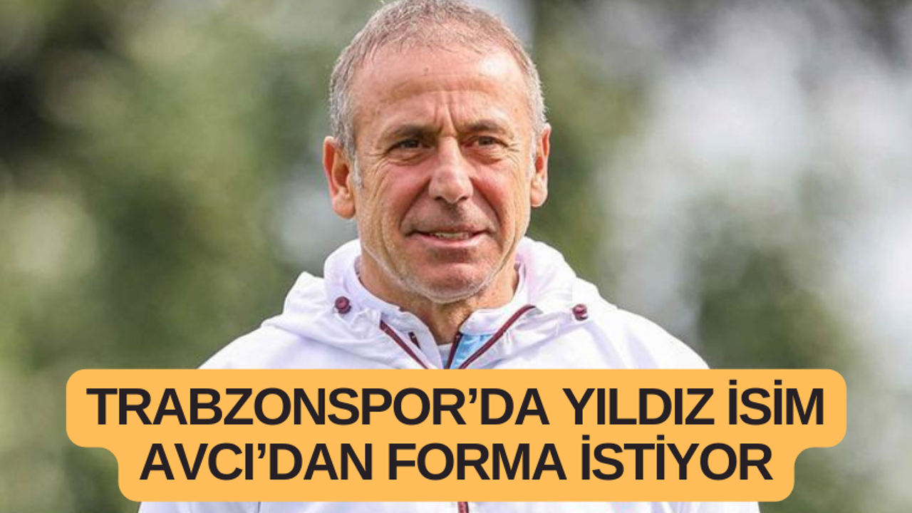 Trabzonspor’da yıldız isim, Avcı’dan forma istiyor