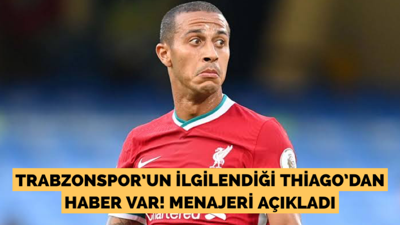 Trabzonspor’un ilgilendiği Thiago'dan haber var! Menajeri açıkladı