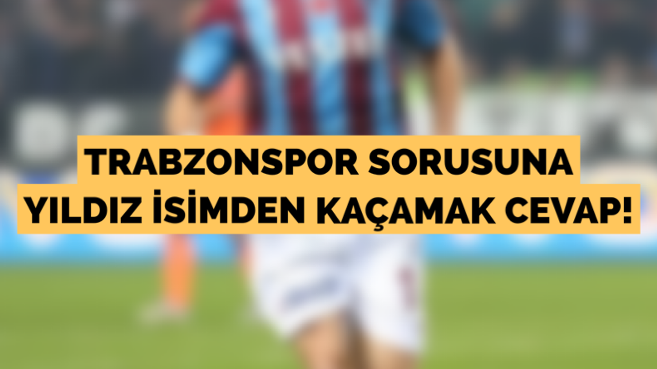Trabzonspor sorusuna yıldız isimden kaçamak cevap!
