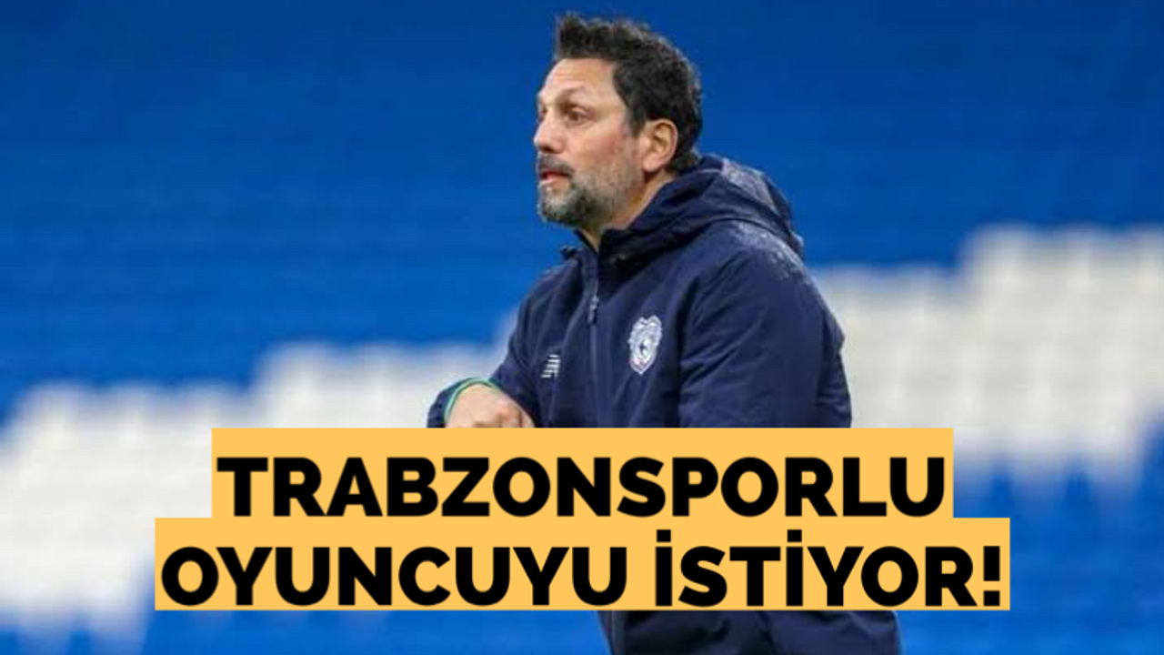 Erol Bulut Trabzonsporlu oyuncuyu istiyor