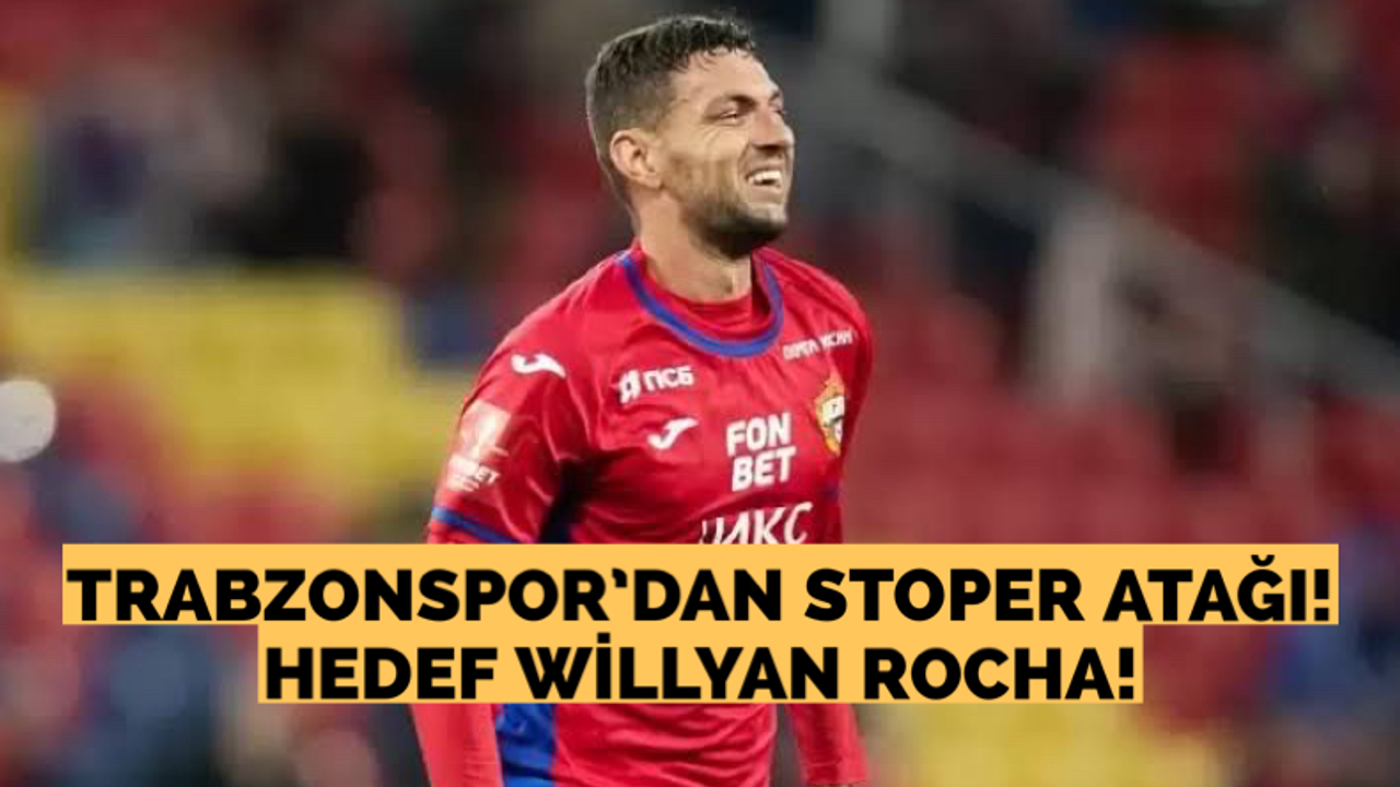 Trabzonspor’dan stoper atağı! Hedef Willyan Rocha